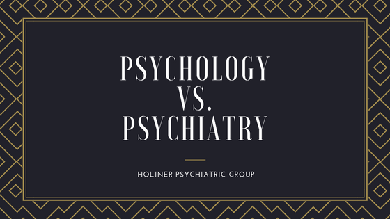 The Differences: Psychology Vs. Psychiatry | Holiner Psychiatric Group